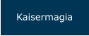 Kaisermagia